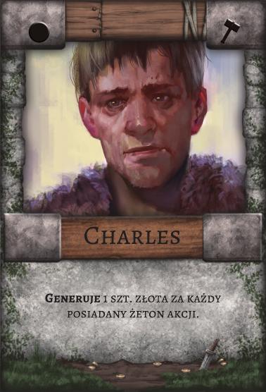 Charles – Robotnik. Generuje 1 szt. złota za każdy posiadany żeton akcji.