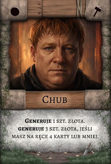 Chub – Robotnik. Generuje 1 szt. złota. Generuje 3 szt. złota, jeśli masz na ręce 4 karty lub mniej.