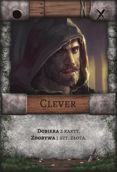 Clever – Łotr. Dobiera 2 karty. Zdobywa 1 szt. złota.
