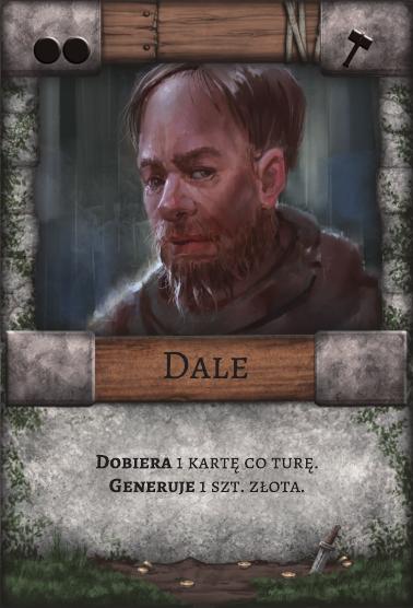 Dale – Robotnik. Dobiera 1 kartę co turę. Generuje 1 szt. złota.