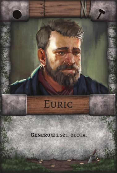Euric – Robotnik. Generuje 2 szt. złota.