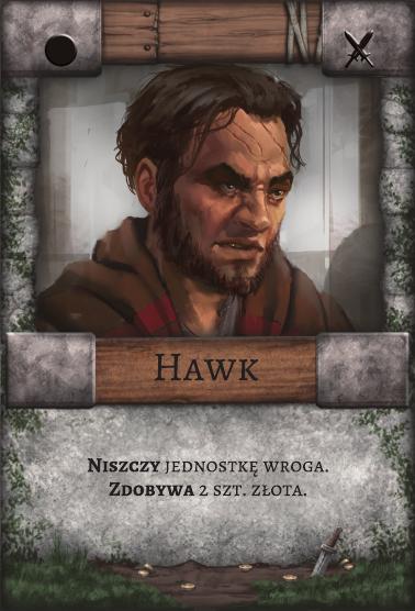 Hawk – Łotr. Niszczy jednostkę wroga. Zdobywa 2 szt. złota.