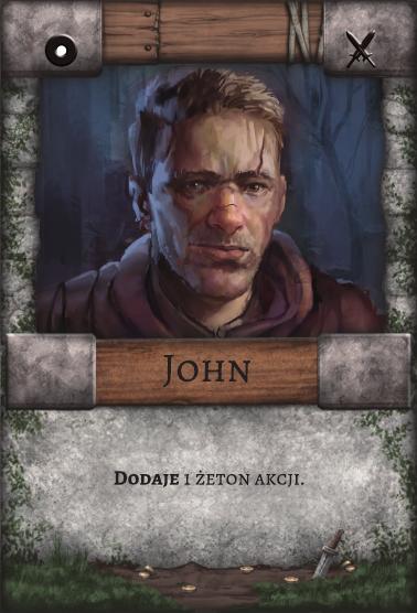 John – Łotr. Dodaje 1 żeton akcji.
