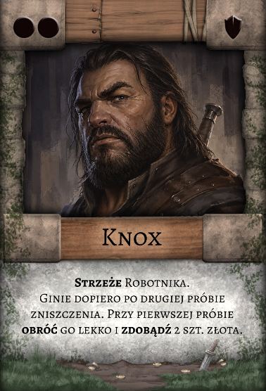 Knox – Strażnik. Strzeże Robotnika. Ginie dopiero za drugim razem. Przy pierwszej próbie zniszczenia obróć go i zdobądź 2 szt. złota.