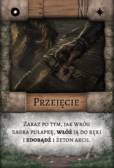 Przejęcie – Pułapka. Zaraz po tym, jak wróg zagra Pułapkę, włóż ją do swojej ręki i zdobądź 1 żeton akcji.