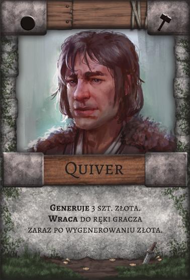 Quiver – Robotnik. Generuje 3 szt. złota. Wraca do ręki gracza zaraz po wygenerowaniu złota.