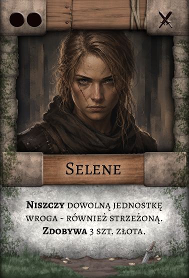 Selene – Łotr. Niszczy dowolną jednostkę wroga – również strzeżoną. Zdobywa 3 szt. złota.