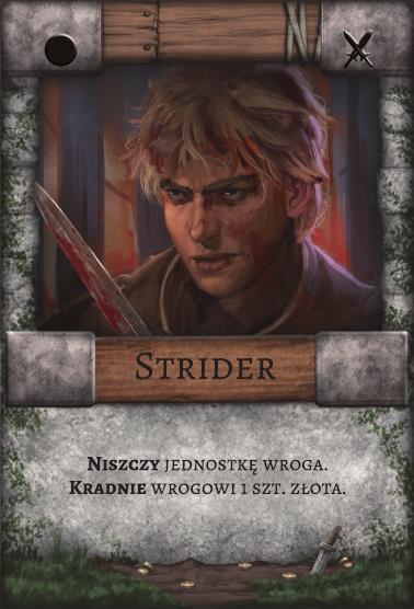 Strider – Łotr. Niszczy jednostkę wroga. Kradnie wrogowi 1 szt. złota.