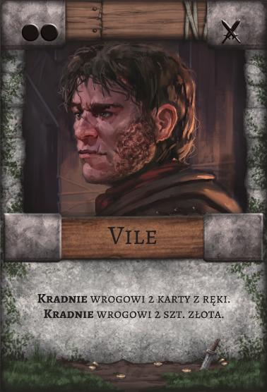 Vile – Łotr. Kradnie wrogowi 2 karty z ręki. Kradnie wrogowi 2 szt. złota.